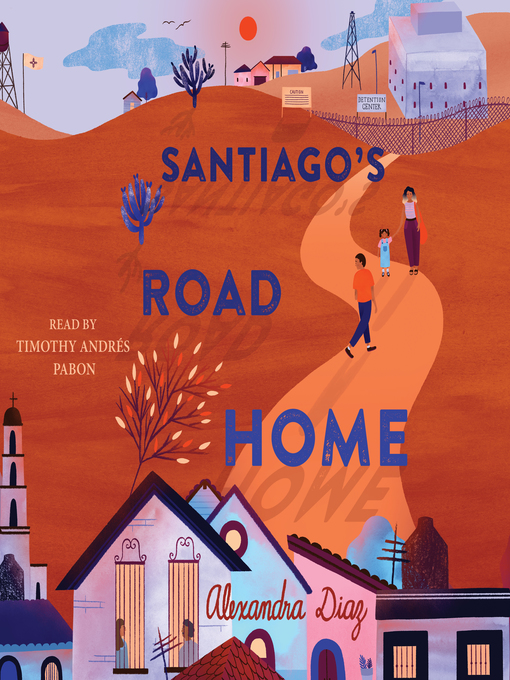 Title details for Santiago's Road Home by Alexandra Diaz - Wait list
